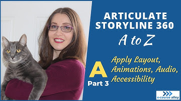 How to Learn Articulate Storyline 360 from A to Z – “A” Part 3 – Animations, Audio, Accessibility