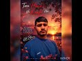 Tera Hona Hi Kaafi Hai Official Music Video Lalit Pilania TeraHonaHiKaafiHai 