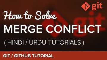 How to Solve Merge Conflict in Git/Github - Hindi / Urdu Tutorial