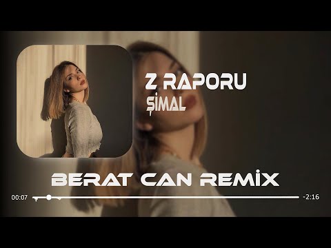 Şimal - Z Raporu (Berat Can Remix) Bensiz Yaz Sıcaklarında Temmuzda Bile Üşüyeceksin