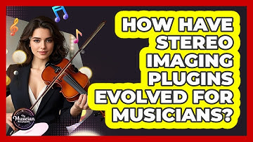 How Have Stereo Imaging Plugins Evolved For Musicians? - The Musician Encyclopedia