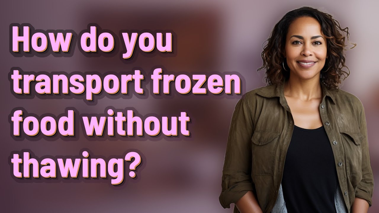 How do you transport frozen food without thawing?