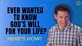 Ever Wanted to Know God’s Will for Your Life? Here’s How! | Andrew Farley