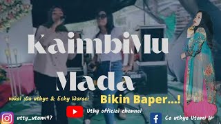 Ka imbi mu mada || Lagu Bima VOC.ca uthye parry & Echy waraci