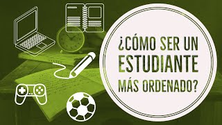 Tips para ser un estudiante más ordenado.