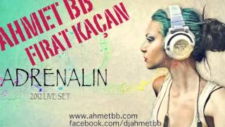AHMET BB _ FIRAT KACAN - ADRENALIN 2012 LIVE SET ( NEW !!! ) Resimi