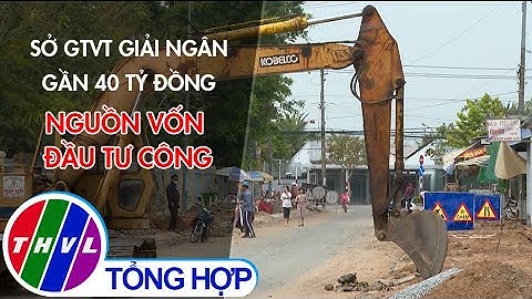 Sở GTVT giải ngân gần 40 tỷ đồng nguồn vốn đầu tư công