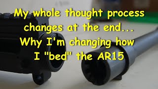 AR15 Barrel Bedding: The Video That Revolutionized My Approach