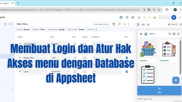 Tutorial Cara membuat Login dan Mengatur Permission Menu di Appsheet dengan Database Spreadsheet
