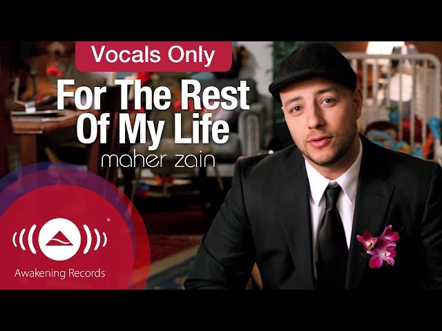 Maher Zain - For The Rest Of My Life | Vocals Only (Official Music Video) class=