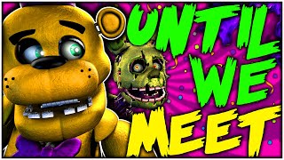 💀 UNTIL WE MEET | FNAF SFM/C4D (COLLAB) 💀