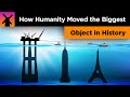 The Insane Logistics of Transporting the Biggest Object in History