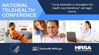 Using Telehealth to Strengthen the Health Care Workforce