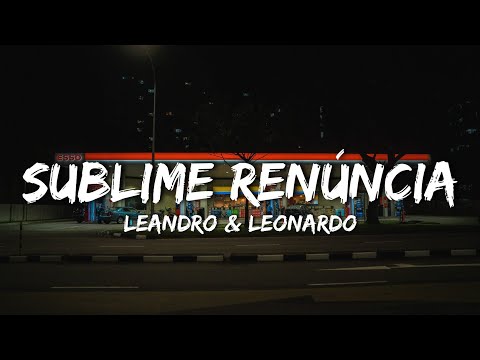 Leandro & Leonardo - Sublime renúncia (letra)