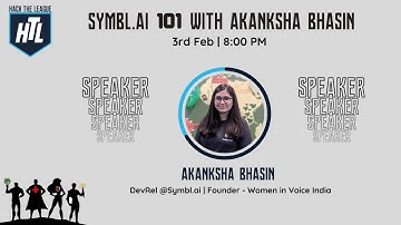 Symbl.ai 101 with Akanksha Bhasin