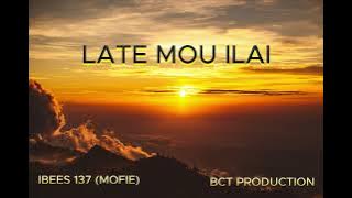 LATE MOU ILAI - by IBEES 137 (MOFIE) BCT PROD - PRODUCED BY VEMFORD