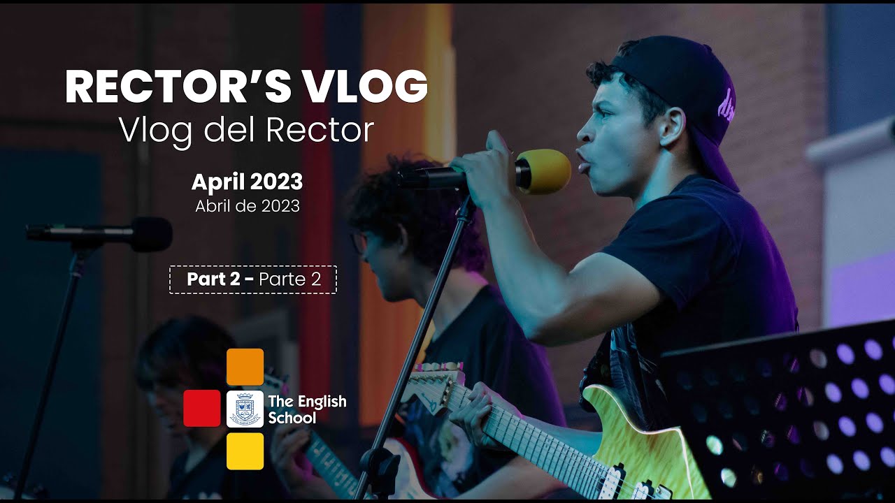 VLOG DEL RECTOR ABRIL 🎵🎸🎤🥁🎶 | PARTE II | TES 2023