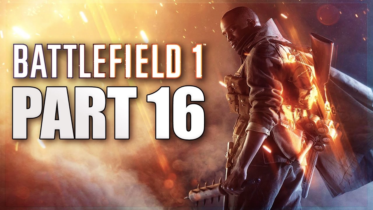 Battlefield 1 Gameplay Part 16 Mission 3 Walkthrough Avanti Savoia PS4 Campaign YouTube battlefield-1-gameplay-part-16-mission-3-walkthrough-avanti-savoia-ps4-campaign-youtube