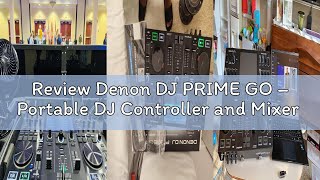 Review Denon DJ PRIME GO – Portable DJ Controller and Mixer with 2 Decks, WIFI Streaming, 7-Inch HD