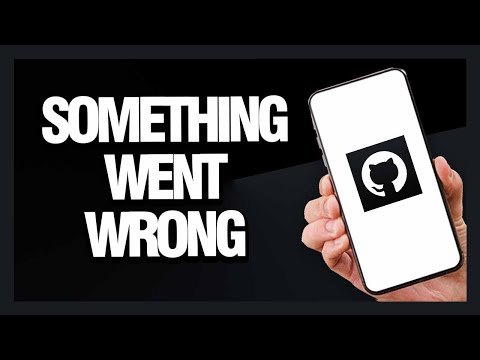 How to Fix GitHub App Something Went Wrong - Android & Ios | Final Solution