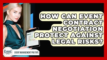How Can Event Contract Negotiation Protect Against Legal Risks? - Event Management Pro Tips