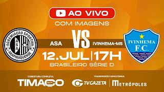 AO VIVO:   ASA X IVINHEMA-MS | COM IMAGENS | SÉRIE D 2026 | 3ª FASE