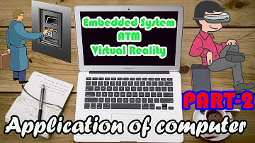 Computer | Class 5 | Chapter 2 | Part 2| Application of Computer | ATM | Virtual Reality |