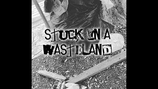 Stuck In A Wasteland By Late Sleepers