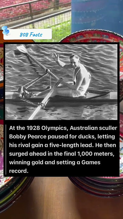 808 Facts : Australian sculler Bobby Pearce paused mid-race to let a family of ducks pass.