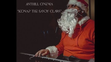 ANTHILL CINEMA - Kidnap The Sandy Claws