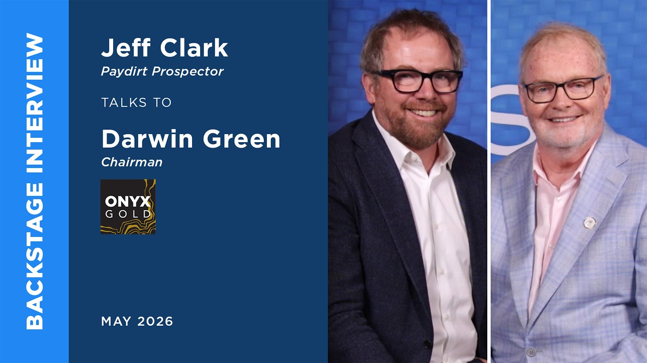 Darwin Green & Jeff Clark discuss Onyx Gold at the May Metals Investor Forum