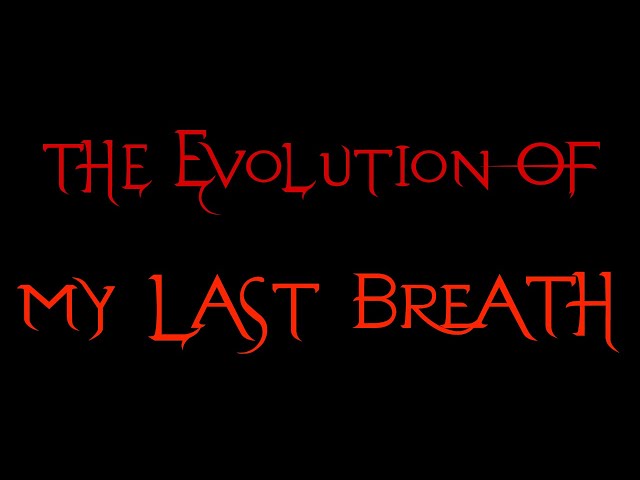 Evanescence - The Evolution of My Last Breath