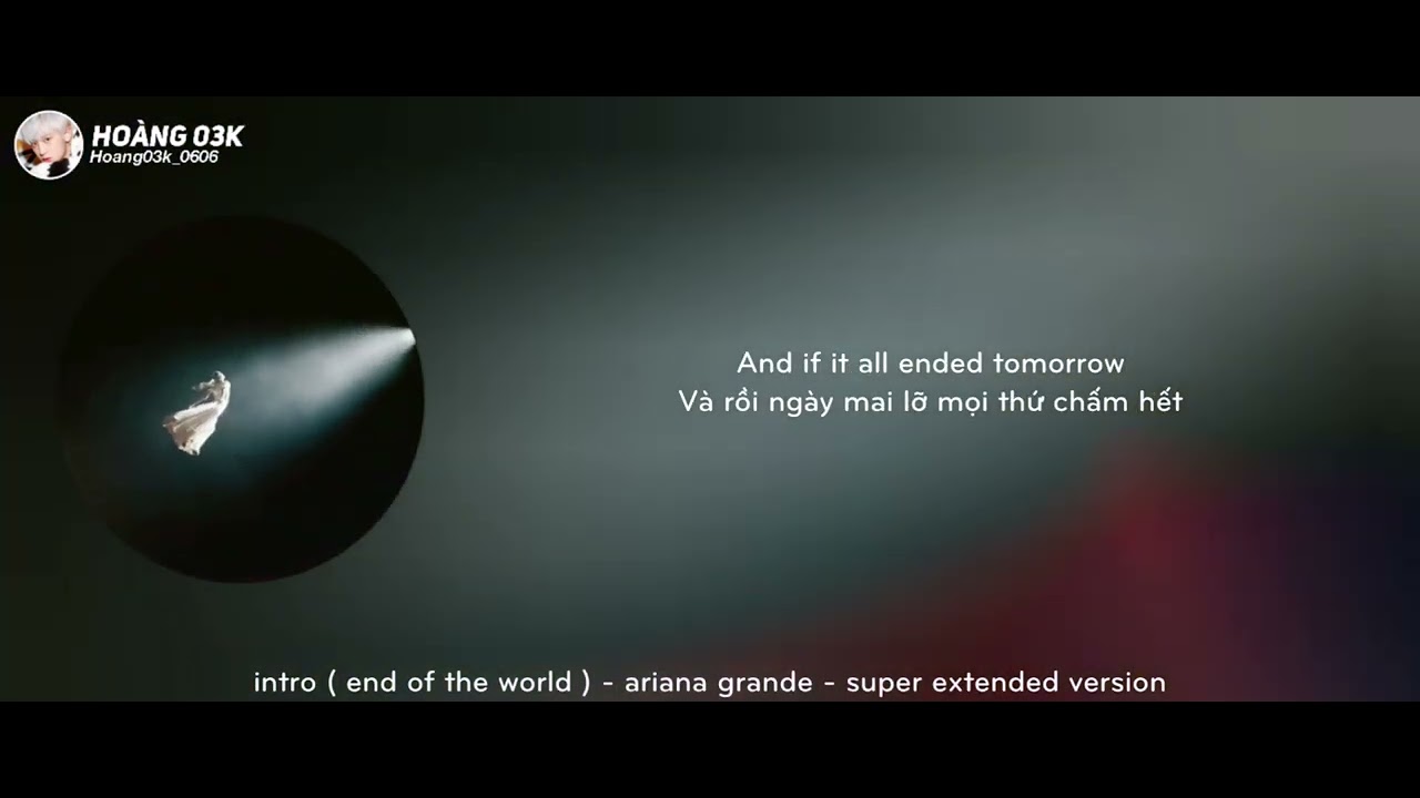 [ lyrics / vietsub ] intro ( end of the world ) - ariana grande ...