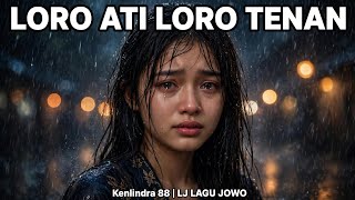LORO ATI LORO TENAN - Kenlindra 88 | LJ LAGU JOWO - Lagu Ambyar Jawa Viral 2026(ORIGINAL)
