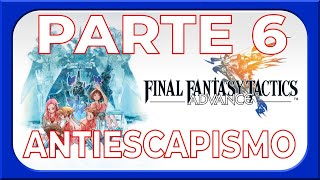 ¡ESTRATEGIA PURA! FF TACTICS ADVANCE⚔️ PARTE 6: Antiescapismo