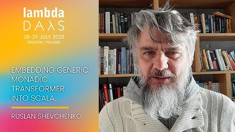 Embedding Generic Monadic Transformer into Scala | Ruslan Shevchenko | Lambda Days 2022