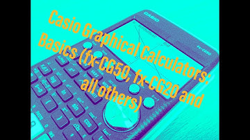 Casio Graphical Calculators: Basics (fx-CG50, fx-CG20 and all others)