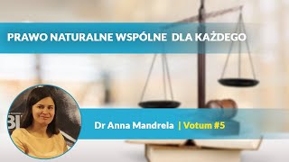 Prawo naturalne wspólne dla każdego - dr Anna Mandrela | Votum #5