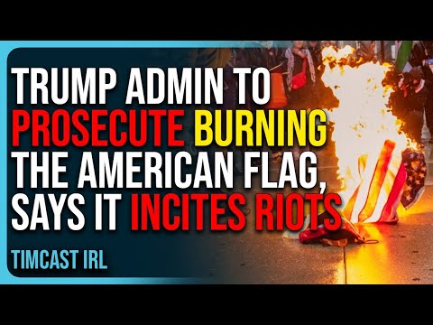 Trump Admin To Prosecute Burning The American Flag, Says It Incites Riots