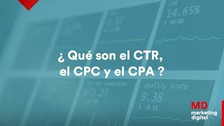 ¿Qué son el CTR, el CPC y el CPA? | MD Marketing Digital