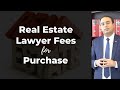 Real estate lawyer fees for purchase in Ontario