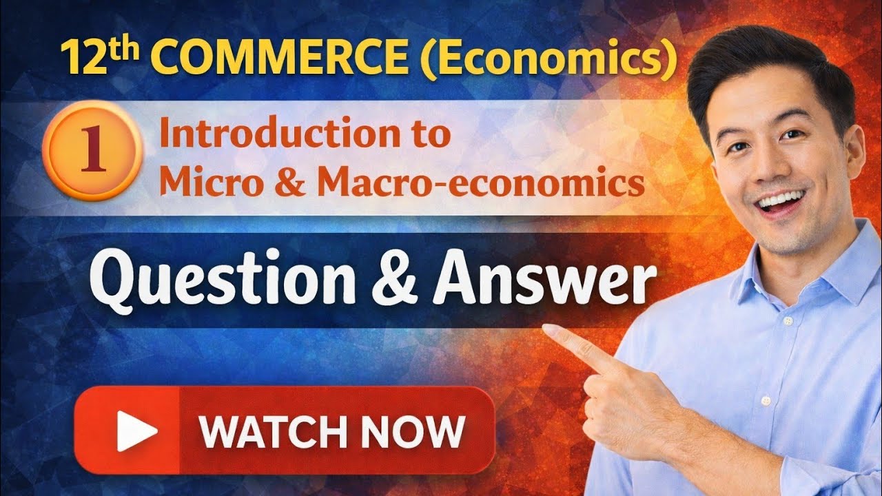 12th commerce Economics | Introduction to Micro & Macro Economics | Exercise Questions & Answers