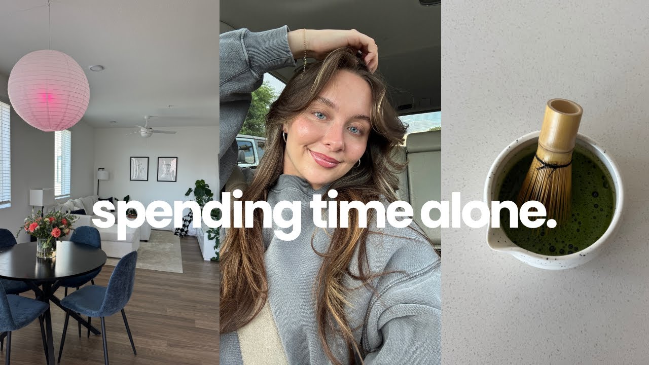 a solo day in my life: learning to love time alone