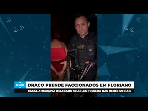 Casal de faccionados é preso em Floriano após ameaças contra Charles Pessoa 08 05 2025