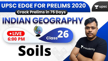 UPSC EDGE for Prelims 2020 | Indian Geography for UPSC by Rohan Sir | Soils