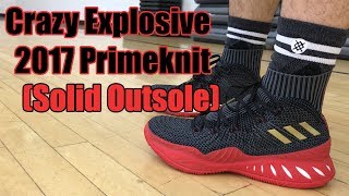 Adidas Crazy Explosive 2017 Primeknit (SOLID OUTSOLE) Performance Review. IS SOLID RUBBER BETTER