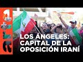 Los ngeles capital de la oposicin iran  artetv documentales