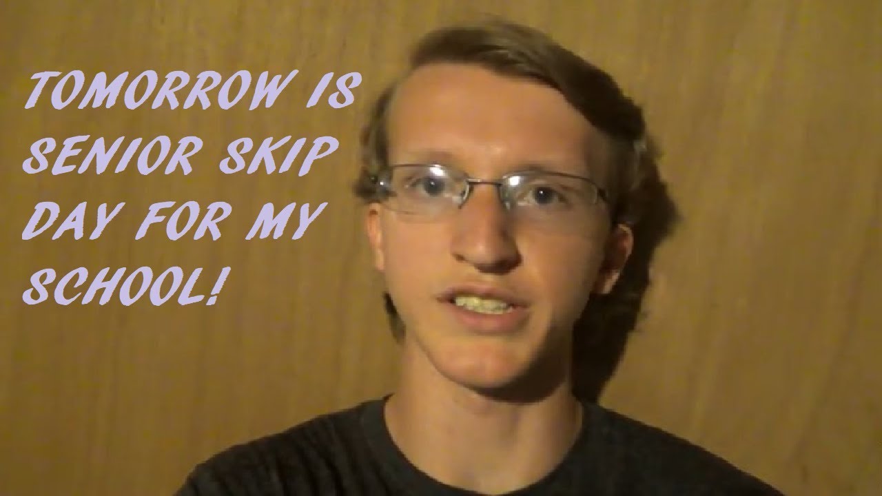 TOMORROW IS SENIOR SKIP DAY FOR MY SCHOOL YouTube tomorrow-is-senior-skip-day-for-my-school-youtube