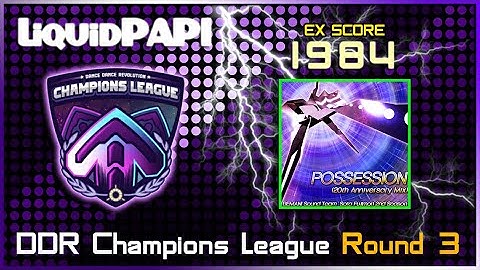 DDR CHAMPIONS LEAGUE - ROUND 3 - POSSESSION (20th Anniversary Mix) [ESP] 1984 EX SCORE #ddr