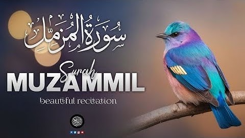 Surat Al-Muzzammil (Enshrouded One).   سورة المزمل